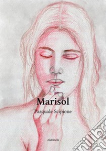 Marisol. E-book. Formato EPUB ebook di Pasquale Scipione