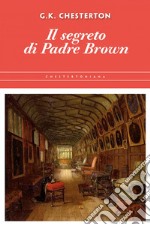 Il segreto di Padre Brown. E-book. Formato PDF ebook