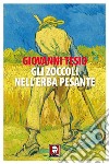 Gli zoccoli nell'erba pesante. E-book. Formato EPUB ebook