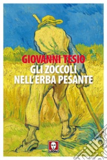 Gli zoccoli nell'erba pesante. E-book. Formato PDF ebook di Giovanni Tesio