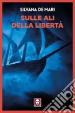 Sulle ali della libertà. E-book. Formato EPUB ebook