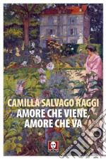 Amore che viene, amore che va: Racconti vecchi e nuovi. E-book. Formato EPUB ebook