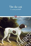 Vite da cani: Le storie più belle. E-book. Formato EPUB ebook di AA. VV.