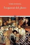 I sognatori del ghetto. E-book. Formato PDF ebook di Israel Zangwill