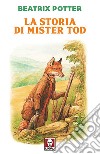 La storia di Mister Tod. E-book. Formato EPUB ebook di Beatrix Potter