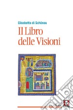 Il Libro delle Visioni. E-book. Formato EPUB ebook