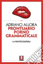 Prontuario pornogrammaticale: La punteggiatura. E-book. Formato PDF