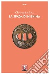 La spada di Mishima. E-book. Formato EPUB ebook