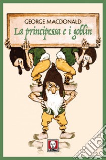 La principessa e i goblin. E-book. Formato PDF ebook di George MacDonald