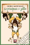 La principessa e i goblin. E-book. Formato EPUB ebook di George MacDonald