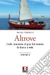 Altrove: Dalla leucemia al giro del mondo in barca a vela. E-book. Formato EPUB ebook