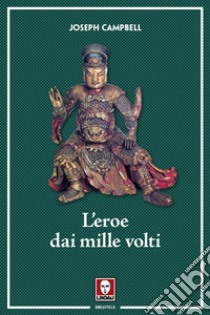 L'eroe dai mille volti. E-book. Formato EPUB ebook di Joseph Campbell