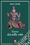 L'eroe dai mille volti. E-book. Formato EPUB ebook