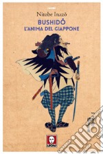 Bushido: L'anima del Giappone. E-book. Formato EPUB ebook