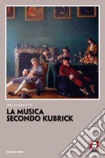 La musica secondo Kubrick. E-book. Formato EPUB ebook