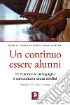 Un continuo essere alunni: Un'esperienza pedagogica e comunitaria senza confini. E-book. Formato PDF ebook di Paola Turroni