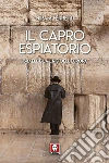 Il capro espiatorio: Israele e la crisi dell'Europa. E-book. Formato PDF ebook