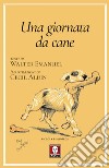 Una giornata da cane: o L’angelo della casa. E-book. Formato EPUB ebook di Walter Emanuel