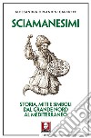 Sciamanesimi: Storia, miti e simboli dal Grande Nord al Mediterraneo. E-book. Formato EPUB ebook