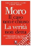 Moro, il caso non è chiuso: La verità non detta. E-book. Formato PDF ebook di Maria Antonietta Calabrò