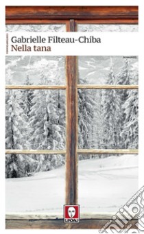 Nella tana. E-book. Formato EPUB ebook di Gabrielle Filteau-Chiba