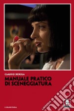 Manuale pratico di sceneggiatura. E-book. Formato PDF ebook