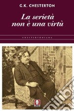 La serietà non è una virtù. E-book. Formato EPUB ebook