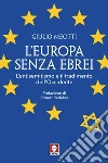 L'Europa senza ebrei: L'antisemitismo e il tradimento dell'Occidente. E-book. Formato EPUB ebook di Giulio Meotti