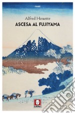 Ascesa al Fujiyama. E-book. Formato EPUB ebook