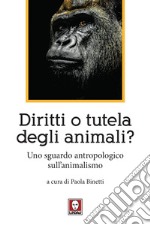 Diritti o tutela degli animali?: Uno sguardo antropologico sull'animalismo. E-book. Formato EPUB