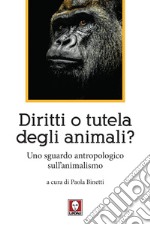 Diritti o tutela degli animali?: Uno sguardo antropologico sull'animalismo. E-book. Formato PDF