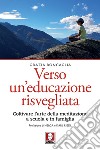 Verso un'educazione risvegliata. E-book. Formato PDF ebook di Grazia Roncaglia