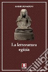 La letteratura egizia. E-book. Formato EPUB ebook