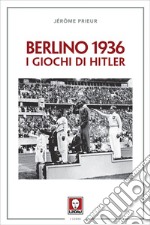 Berlino 1936. I giochi di Hitler. E-book. Formato EPUB ebook