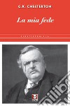 La mia fede. E-book. Formato EPUB ebook