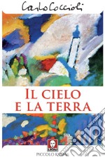 Il cielo e la terra. E-book. Formato EPUB ebook