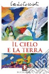 Il cielo e la terra. E-book. Formato PDF ebook