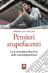 Pensieri stupefacenti: La prevenzione filosofica delle tossicodipendenze. E-book. Formato PDF ebook di Maddalena Bisollo