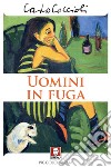 Uomini in fuga. E-book. Formato EPUB ebook