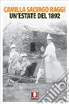 Un'estate del 1892. E-book. Formato EPUB ebook di Camilla Salvago Raggi