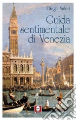 Guida sentimentale di Venezia. E-book. Formato EPUB ebook