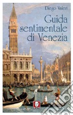 Guida sentimentale di Venezia. E-book. Formato PDF ebook