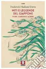 Miti e leggende del Giappone. Fiori, giardini e alberi. E-book. Formato PDF