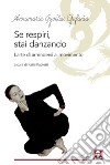 Se respiri, stai danzando: L'arte di arrendersi al movimento. E-book. Formato EPUB ebook