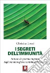 I segreti dell'immunità: Tutto ciò che possiamo imparare dagli animali su igiene e controllo delle infezioni. E-book. Formato EPUB ebook di Christian Lenzi