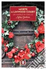 Morte a Linwood Court: Un Natale in giallo. E-book. Formato EPUB ebook