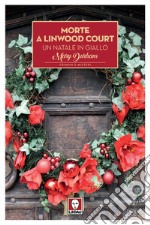 Morte a Linwood Court: Un Natale in giallo. E-book. Formato PDF ebook