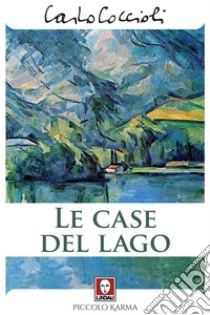 Le case del lago. E-book. Formato EPUB ebook di Carlo Coccioli