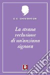 La strana reclusione di un'anziana signora. E-book. Formato EPUB ebook