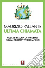 Ultima chiamata: Cosa ci insegna la pandemia e quali prospettive può aprirci. E-book. Formato EPUB ebook